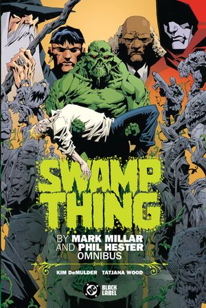 Swamp Thing by Mark Millar and Phil Hester Omnibus image number 0