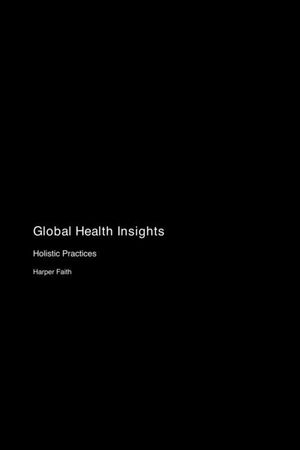 Global Health Insights: Holistic Practices image number 0