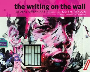 The Writing on the Wall: Global Urban Art image number 0