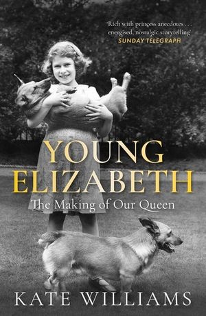 Young Elizabeth: The Making of Our Queen. Kate Williams image number 0