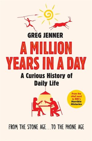 A Million Years in a Day : A Curious History of Daily Life image number 0