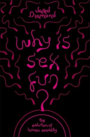 Why Is Sex Fun?: The Evolution of Human Sexuality image number 0