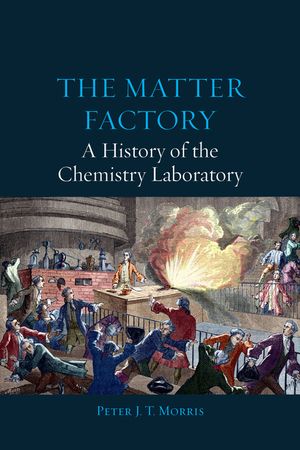 The Matter Factory: A History of the Chemistry Laboratory image number 0