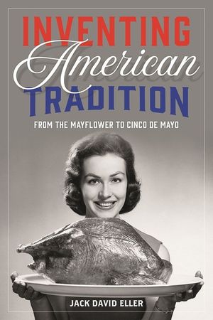 Inventing American Tradition: From the Mayflower to Cinco de Mayo image number 0