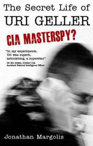 The Secret Life of Uri Geller: CIA Masterspy? image number 0