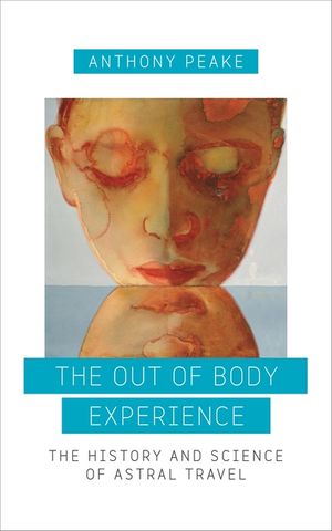 The Out of Body Experience: The History and Science of Astral Travel image number 0
