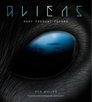 Aliens: The Complete History of Extra Terrestrials: From Ancient Times to Ridley Scott image number 0