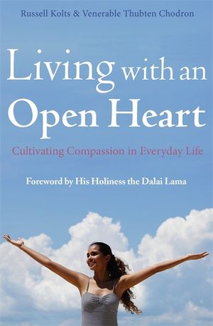 Living With an Open Heart : How to Cultivate Compassion in Everyday Life image number 0