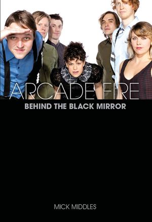 Arcade Fire: A Biography image number 0