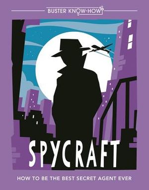 Spycraft: How to Be the Best Secret Agent Ever image number 0