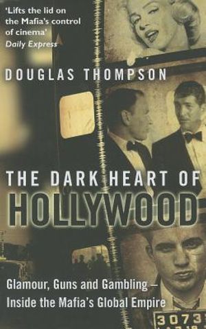 The Dark Heart of Hollywood: Glamour, Guns and Gambling - Inside the Mafia's Global Empire image number 0