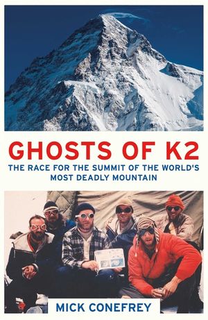 The Ghosts of K2: The Race for the Summit of the World's Most Deadly Mountain image number 0