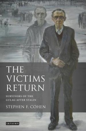 The Victims Return: Survivors of the Gulag After Stalin image number 0