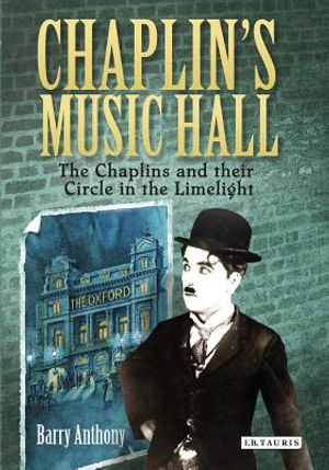 Chaplin's Music Hall: The Chaplins and Their Circle in the Limelight image number 0