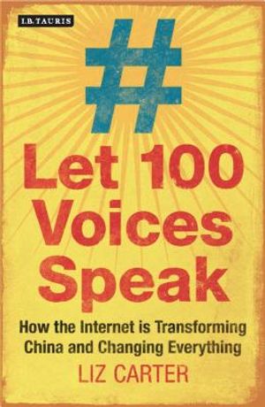 Let 100 Voices Speak: How the Internet Is Transforming China and Changing Everything image number 0