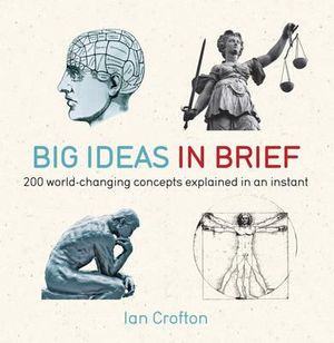 Big Ideas in Brief: 200 World-Changing Concepts Explained in an Instant image number 0