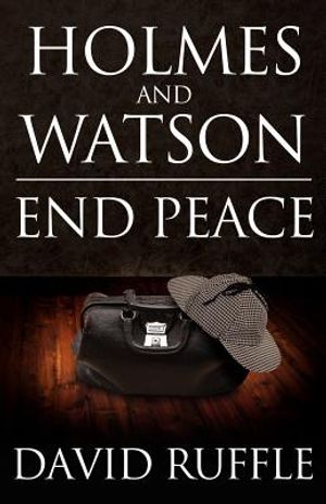 Holmes and Watson End Peace: A Novel of Sherlock Holmes image number 0