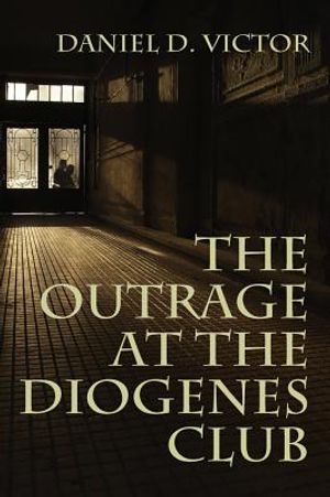 The Outrage at the Diogenes Club (Sherlock Holmes and the American Literati Book 4) image number 0