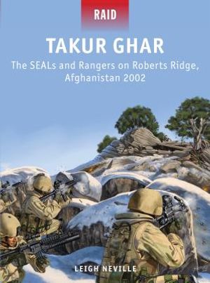 Takur Ghar: The Seals and Rangers on Roberts Ridge, Afghanistan 2002 image number 0