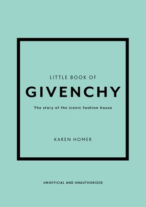 The Little Book of Givenchy: The Story of the Iconic Fashion House image number 0