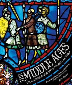 The Middle Ages: The Illustrated History of the Medieval World image number 0