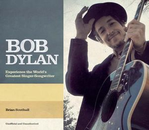 Bob Dylan: The Story of the World's Greatest Singer-Songwriter image number 0