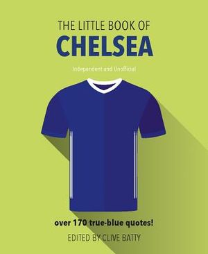 Little Book of Chelsea: Over 170 True-Blue Quotes! image number 0