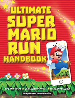 Ultimate Super Mario Run Handbook image number 0