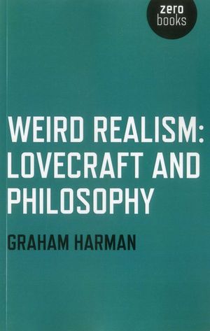 Weird Realism: Lovecraft and Philosophy image number 0