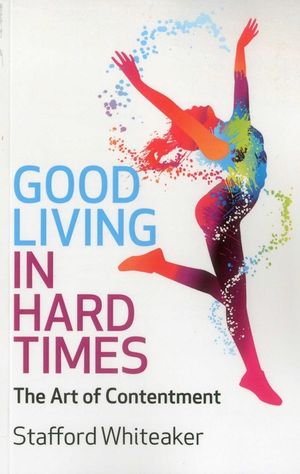 Good Living in Hard Times: The Art of Contentment image number 0