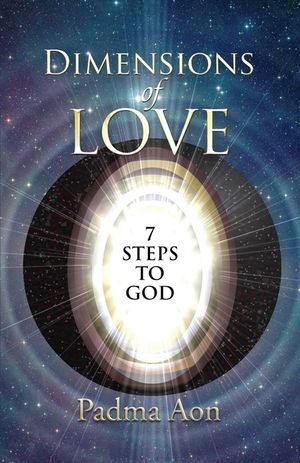 The Dimensions of Love: 7 Steps to God image number 0