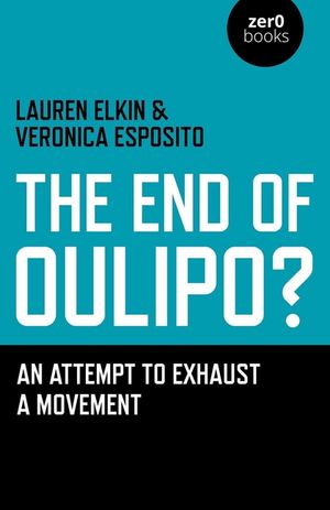 The End of Oulipo?: An Attempt to Exhaust a Movement image number 0