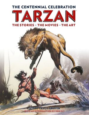 Tarzan: The Centennial Celebration: The Stores, the Movies, the Art image number 0