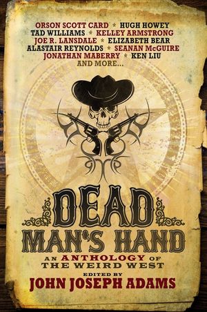 Dead Man's Hand: An Anthology of the Weird West image number 0
