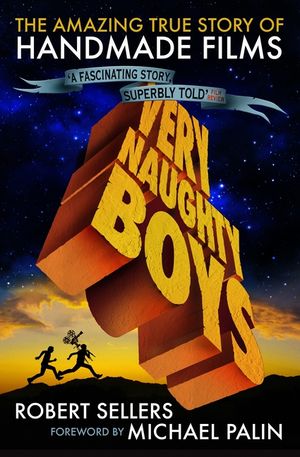 Very Naughty Boys: The Amazing True Story of Handmade Films image number 0