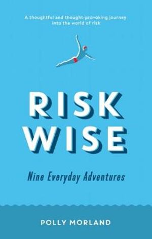 Risk Wise: Nine Everyday Adventures image number 0