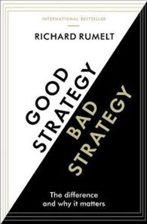 Good Strategy/Bad Strategy: The Difference and Why It Matters image number 0