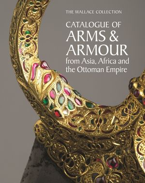 The Wallace Collection Catalogue of Arms and Armour from India, Iran and the Ottoman Empire image number 0