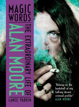 Magic Words: The Extraordinary Life of Alan Moore image number 0