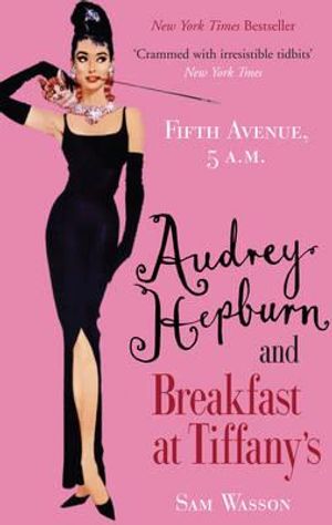 Fifth Avenue, 5 A.M: Audrey Hepburn in Breakfast at Tiffany's. Sam Wasson image number 0