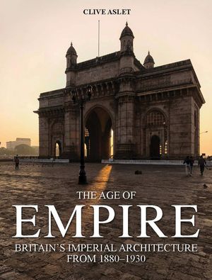 The Age of Empire: Britain's Imperial Architecture image number 0
