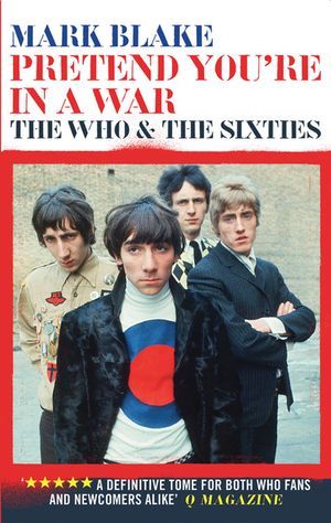 Pretend You're in a War: The Who and the Sixties image number 0