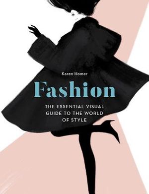 Fashion: The Essential Visual Guide to the World of Style image number 0