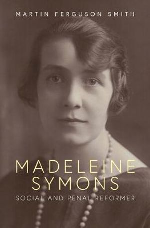 Madeleine Symons: Social and Penal Reformer image number 0