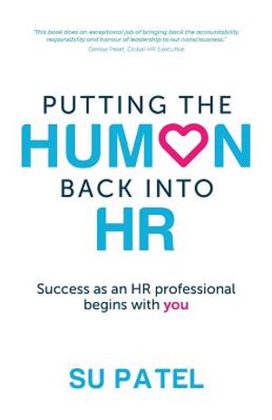 Putting The Human Back Into HR: Success as an HR professional begins ...