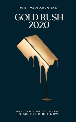 Gold Rush 2020: Why the time to invest in gold is right now image number 0