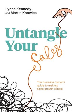 Untangle Your Sales: The business owner's guide to making sales growth simple image number 0
