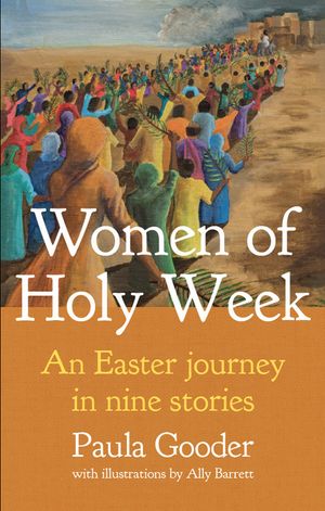 Women of Holy Week: An Easter Journey in Nine Stories image number 0