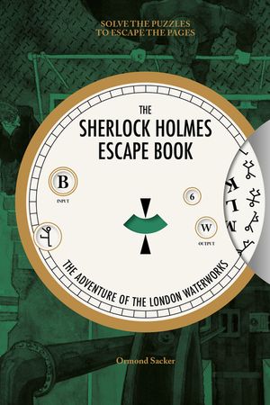 The Sherlock Holmes Escape Book: The Adventure of the London Waterworks: Solve the Puzzles to Escape the Pages image number 0