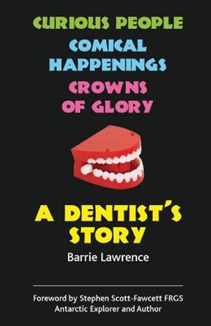 A Dentist's Story - Curious People, Comical Happenings, Crowns of Glory image number 0